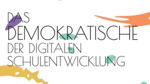 Poster zur Tagung: Das Demokratische der digitalen Schulentwicklung