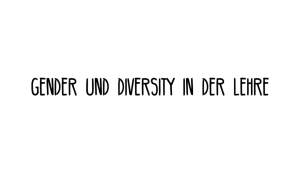 Schriftzug Gender und Diversity in der Lehre